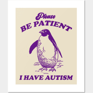 Please Be Patient I Have Autism, Vintage Drawing T Shirt, Meme T Shirt, Sarcastic T Shirt, Unisex Posters and Art